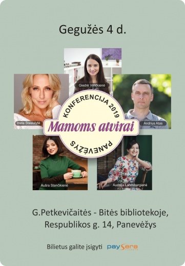 Pranešimas konferencijoje „Mamoms atvirai“ 2019 | Panevėžys 05.04