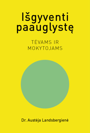 Išgyventi paauglystę: tėvams ir mokytojams